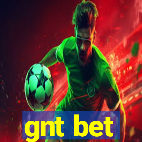 gnt bet